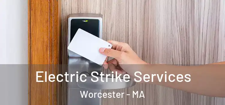  Electric Strike Services Worcester - MA
