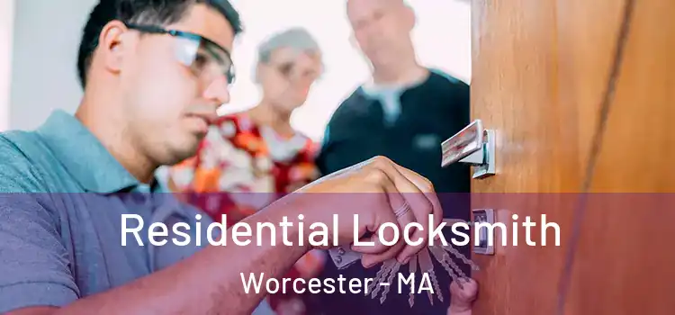  Residential Locksmith Worcester - MA